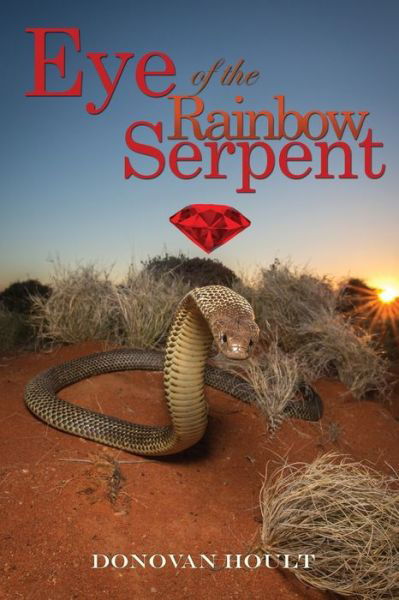 Cover for Donovan Hoult · Eye of the Rainbow Serpent - Rainbow Serpent (Paperback Book) (2018)