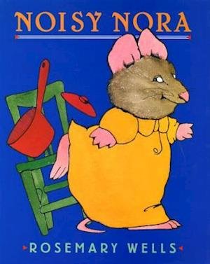 Cover for Rosemary Wells · Noisy Nora (Inbunden Bok) (1999)