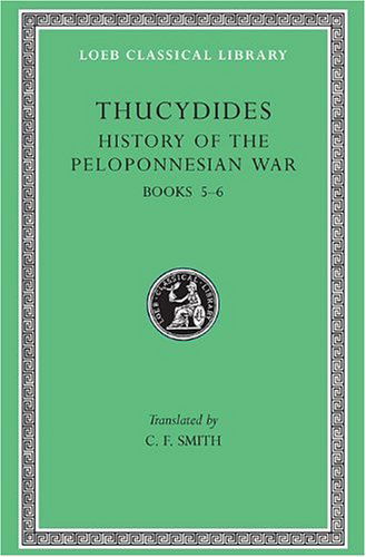 History of the Peloponnesian War, Volume III: Books 5–6 - Loeb Classical Library - Thucydides - Bøger - Harvard University Press - 9780674991224 - 1921