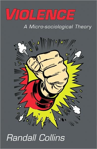 Cover for Randall Collins · Violence: A Micro-sociological Theory (Taschenbuch) (2009)