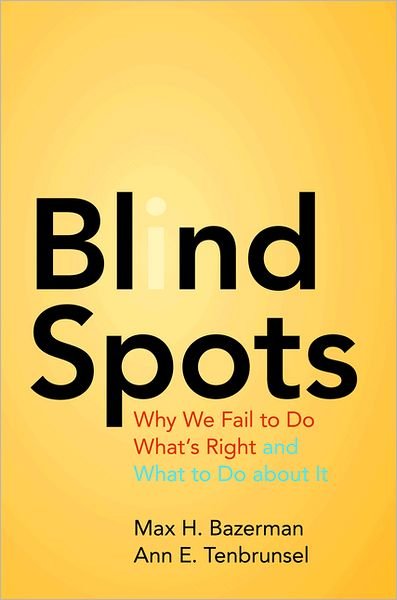 Cover for Max H. Bazerman · Blind Spots: Why We Fail to Do What's Right and What to Do about It (Taschenbuch) (2012)