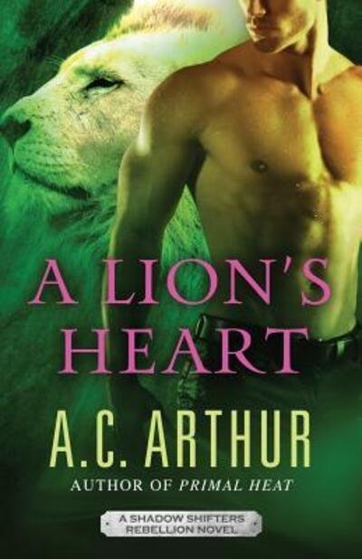 Cover for A C Arthur · A Lion's Heart (Paperback Book) (2017)
