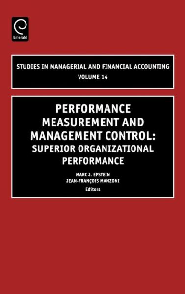 Cover for Marc J Epstein · Performance Measurement and Management Control: Superior Organizational Performance - Studies in Managerial and Financial Accounting (Hardcover Book) (2004)