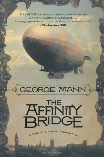 Cover for George Mann · The Affinity Bridge (Newbury &amp; Hobbes Investigations) (Paperback Book) [Reprint edition] (2010)