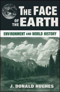 Cover for J. Donald Hughes · The Face of the Earth: Environment and World History (Hardcover Book) (1999)