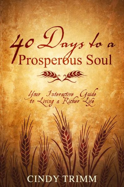 Cover for Cindy Trimm · 40 Days to a Prosperous Soul: Your Interactive Guide to Living a Richer Life (Taschenbuch) (2015)