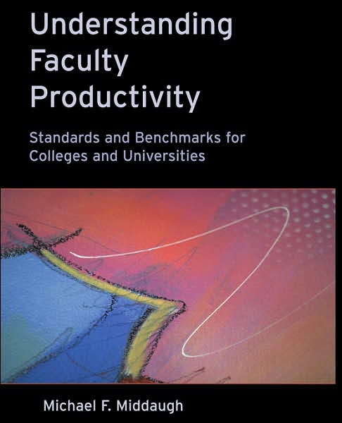 Cover for Middaugh, Michael F. (University of Delaware, Newark) · Understanding Faculty Productivity: Standards and Benchmarks for Colleges and Universities (Paperback Book) (2001)