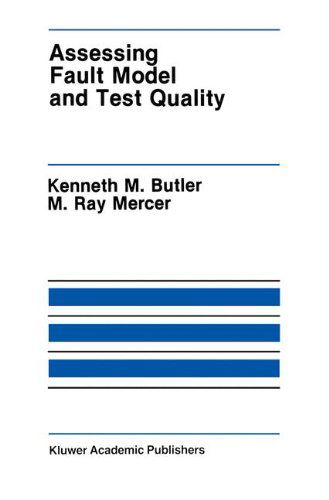 Cover for Kenneth M. Butler · Assessing Fault Model and Test Quality - The Springer International Series in Engineering and Computer Science (Hardcover Book) [1992 edition] (1991)