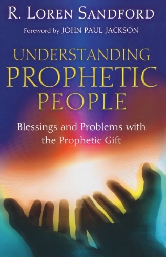 Cover for R. Loren Sandford · Understanding Prophetic People – Blessings and Problems with the Prophetic Gift (Paperback Book) (2007)