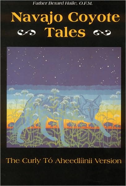 Navajo Coyote Tales: The Curly To Aheedliinii Version - Haile, O. F. M., Father Berard - Książki - University of Nebraska Press - 9780803272224 - 1 listopada 1984