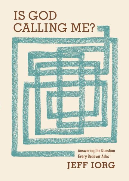 Cover for Jeff Iorg · Is God Calling Me?: Answering the Question Every Believer Asks (Paperback Book) (2008)