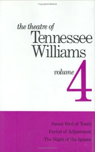 Cover for Tennessee Williams · Theatre of Tennessee Williams, Vol. 4: Sweet Bird of Youth / Period of Adjustment / the Night of the Iguana (Hardcover bog) [1st edition] (1972)