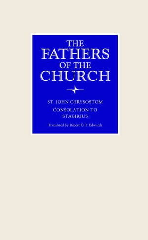 Cover for St. John Chrysostom · Consolation to Stagirius - The Fathers of the Church (Hardcover Book) (2024)