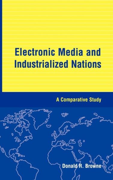 Cover for Donald R. Browne · Electronic Media and Industrialized Nations: A Comparative Study (Hardcover Book) (1999)