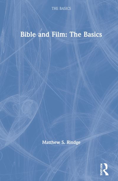 Cover for Matthew S. Rindge · Bible and Film: The Basics - The Basics (Hardcover Book) (2021)