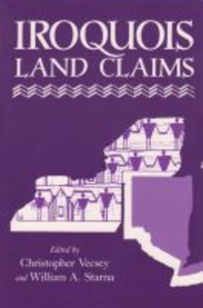 Iroquois Land Claims - Christopher Vecsey - Kirjat - Syracuse University Press - 9780815602224 - sunnuntai 1. toukokuuta 1988