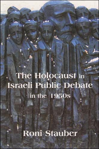 Cover for Roni Stauber · The Holocaust in Israeli Public Debate in the 1950's (Hardcover Book) (2007)