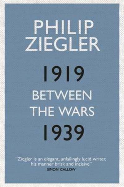 Cover for Philip Ziegler · Between the Wars (Book) (2016)