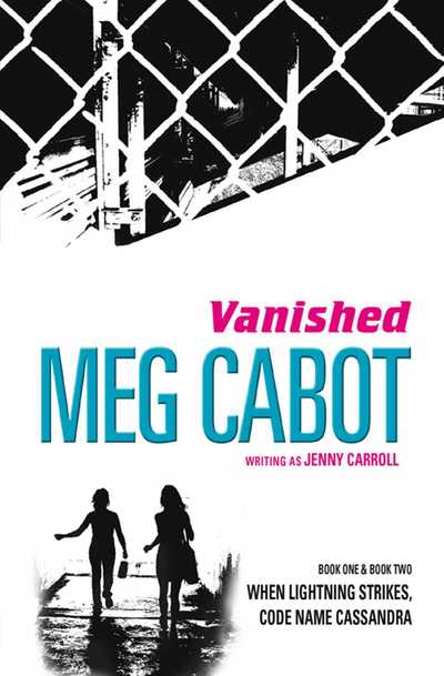 Vanished: When Lightning Strikes & Code Name Cassandra - Meg Cabot - Kirjat - Simon & Schuster Ltd - 9780857071224 - torstai 31. maaliskuuta 2011