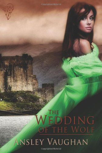 Cover for Ansley Vaughan · The Wedding of the Wolf (Paperback Book) (2011)