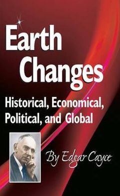 Cover for Cayce, Edgar (Edgar Cayce) · Earth Changes: Historical, Economical, Political, and Global - Edgar Cayce Series (Paperback Bog) (2013)
