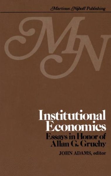 Cover for Allan Garfield Gruchy · Institutional Economics: Contributions to the Development of Holistic Economics Essays in Honor of ALLAN G. GRUCHY (Hardcover Book) [1980 edition] (1980)
