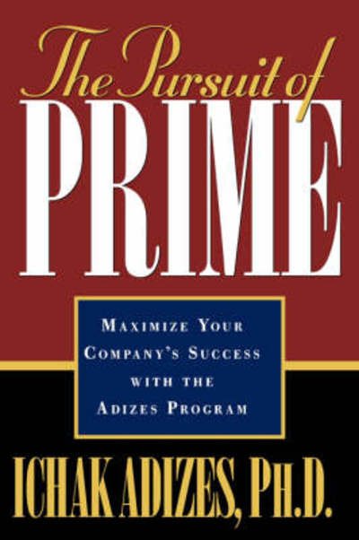 Cover for Ichak Adizes Ph.d. · The Pursuit of Prime (Paperback Book) (2005)