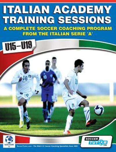 Cover for Mirko Mazzantini · Italian Academy Training Sessions for U15-U19 - A Complete Soccer Coaching Program (Pocketbok) (2011)