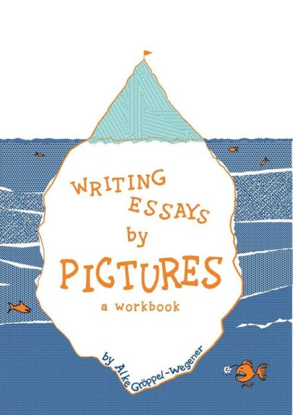 Cover for Alke Groeppel-Wegener · Writing Essays by Pictures: A Workbook (Taschenbuch) (2016)