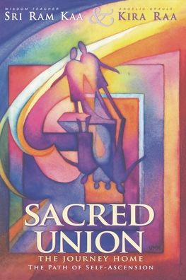 Cover for Sri Ram Kaa · Sacred Union (Paperback Book) [First edition] (2008)