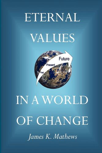 Cover for James Kenneth Mathews · Eternal Values in a World of Change (Paperback Book) (2009)