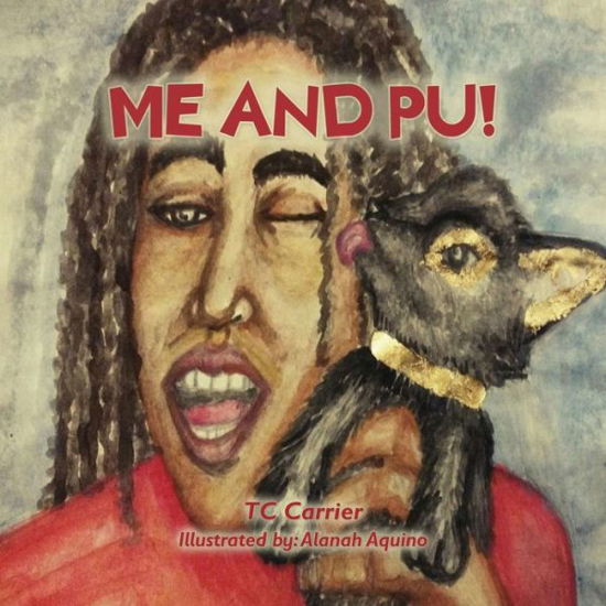 Me and Pu! - TC Carrier - Bücher - Not-So CommonScents - 9780983446224 - 1. Februar 2017