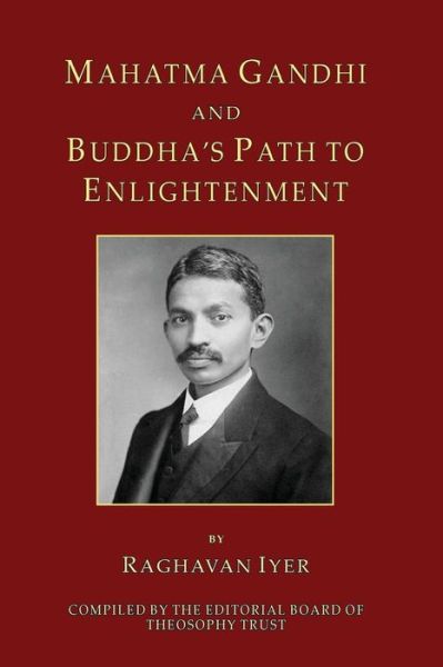 Cover for Raghavan Iyer · Mahatma Gandhi and Buddha's Path to Enlightenment (Paperback Book) (2014)