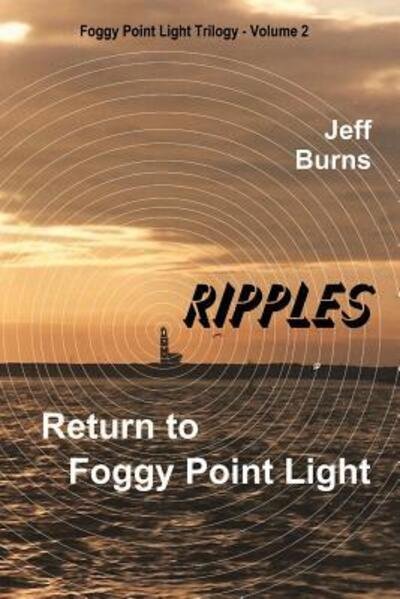 Jeff Burns · Ripples Return to Foggy Point Light (Taschenbuch) (2017)