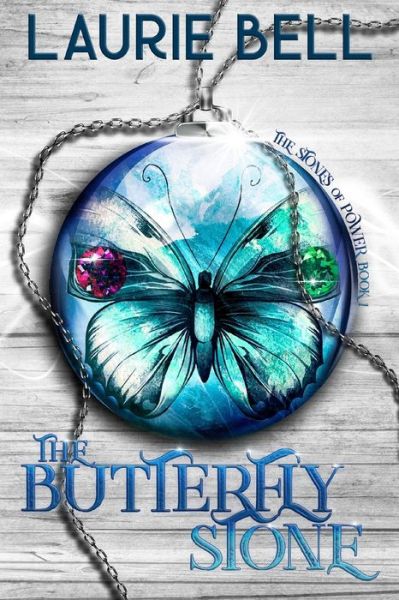 Cover for Laurie Bell · The Butterfly Stone : The Stones of Power, Book 1 (Paperback Book) (2018)