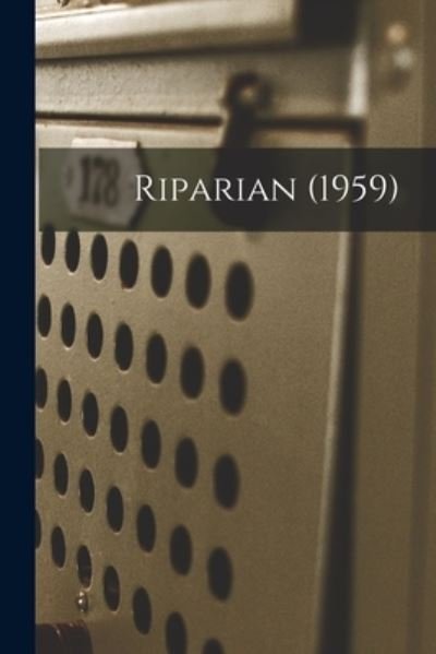 Riparian (1959) - Anonymous - Livres - Hassell Street Press - 9781013630224 - 9 septembre 2021