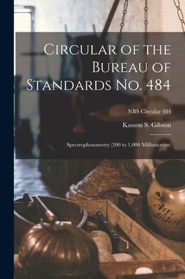 Cover for Kasson S Gibson · Circular of the Bureau of Standards No. 484 (Paperback Book) (2021)