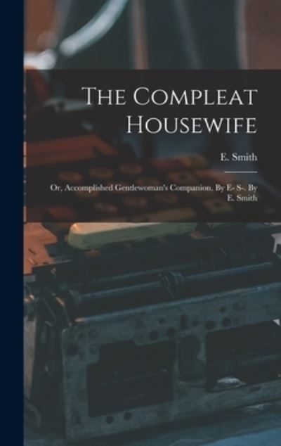 Cover for Smith · Compleat Housewife (Bog) (2022)