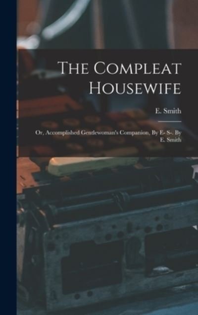Cover for Smith · Compleat Housewife (Bok) (2022)