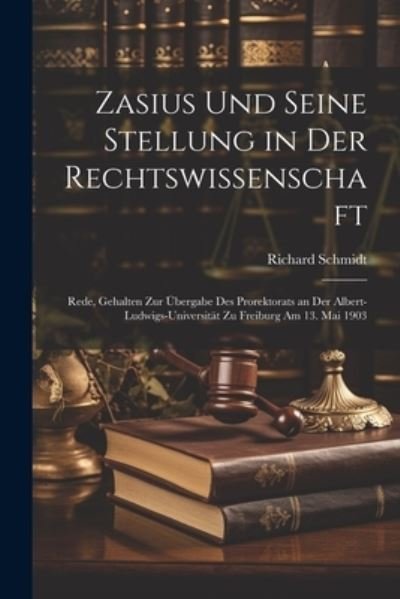 Cover for Richard Schmidt · Zasius und Seine Stellung in der Rechtswissenschaft (Book) (2023)
