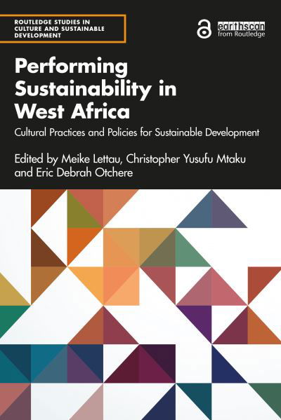 Performing Sustainability in West Africa: Cultural Practices and Policies for Sustainable Development - Routledge Studies in Culture and Sustainable Development - N/a - Kirjat - Taylor & Francis Ltd - 9781032198224 - maanantai 29. elokuuta 2022