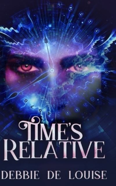 Cover for Debbie De Louise · Time's Relative (Hardcover Book) (2021)