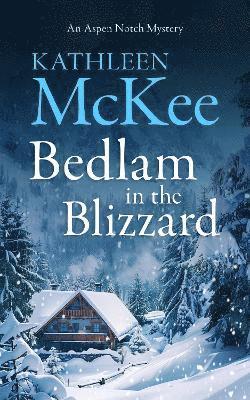 Cover for Kathleen McKee · The Bedlam in the Blizzard (Paperback Book) (2025)