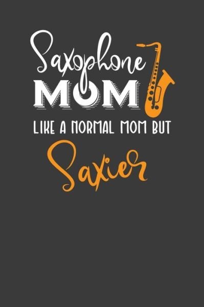 Cover for Frozen Cactus Designs · Saxophone Mom Like A Normal Mom But Saxier (Paperback Book) (2019)