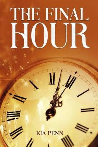 Cover for Kia Penn · The FInal Hour (Pocketbok) (2019)