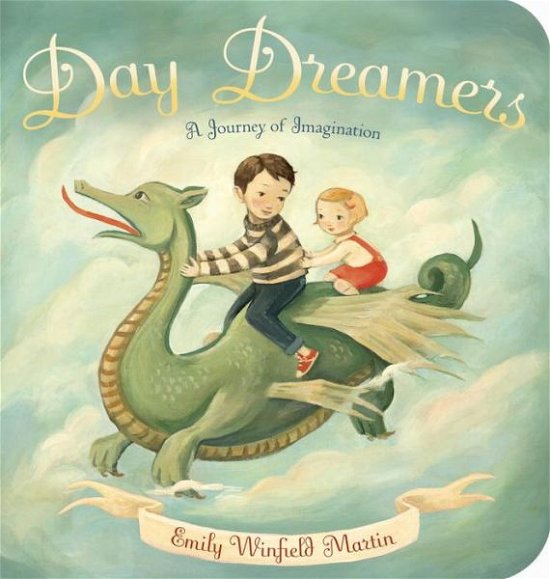 Cover for Emily Winfield Martin · Day Dreamers: A Journey of Imagination (Board book) (2016)