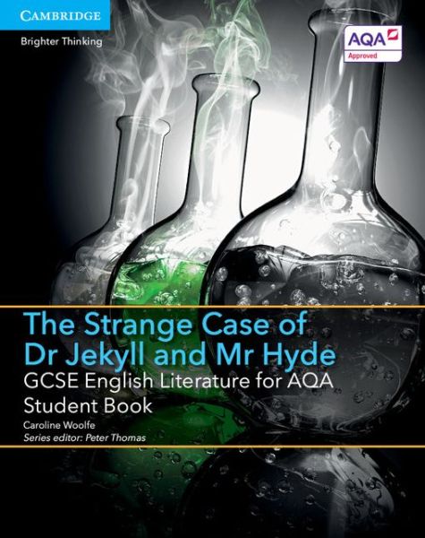 Cover for Caroline Woolfe · GCSE English Literature for AQA The Strange Case of Dr Jekyll and Mr Hyde Student Book - GCSE English Literature AQA (Paperback Book) (2015)