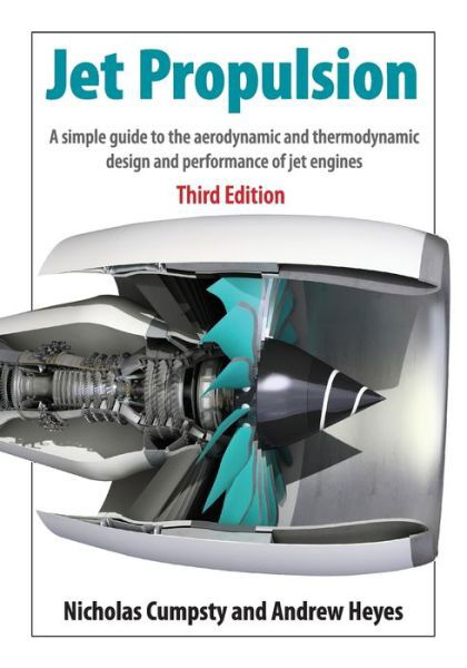 Cover for Cumpsty, Nicholas (Imperial College London) · Jet Propulsion: A Simple Guide to the Aerodynamics and Thermodynamic Design and Performance of Jet Engines (Pocketbok) [3 Revised edition] (2015)