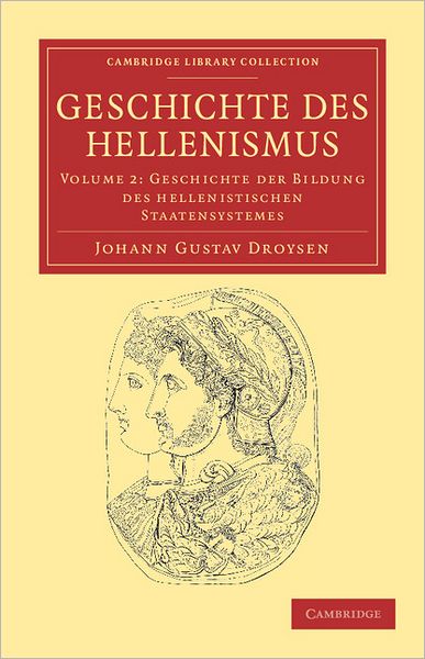 Cover for Johann Gustav Droysen · Geschichte des Hellenismus - Cambridge Library Collection - Classics (Paperback Book) (2011)