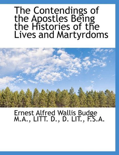 Cover for Ernest Alfred Wallis Budge · The Contendings of the Apostles Being the Histories of the Lives and Martyrdoms (Pocketbok) [Large Type edition] (2011)